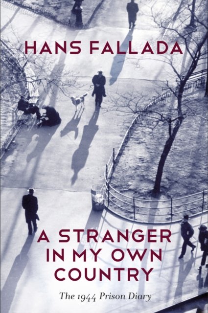 A Stranger in My Own Country – The 1944 Prison Diary