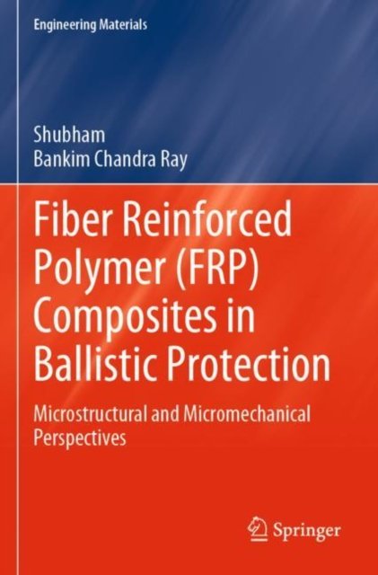 Fiber Reinforced Polymer Frp Composites in Ballistic Protection