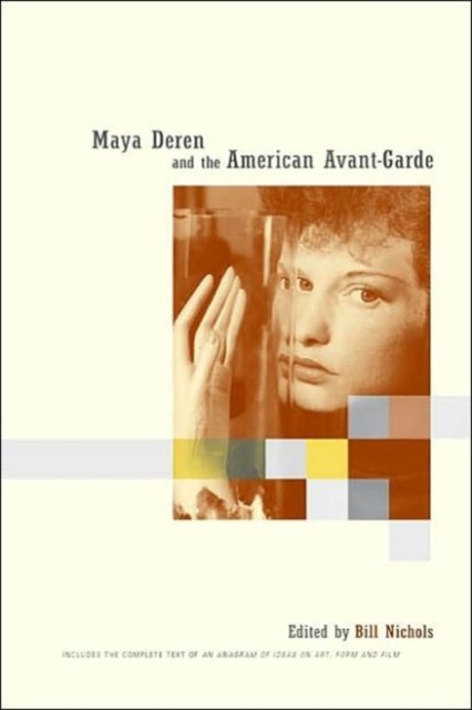Maya Deren & the American Avant Garde