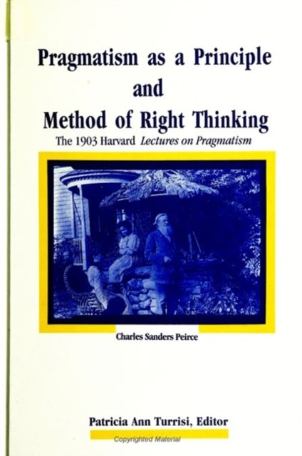 Pragmatism As a Principle and Method of Right Thinking