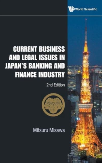 Current Business and Legal Issues in Japan''s Banking and Financeindustry