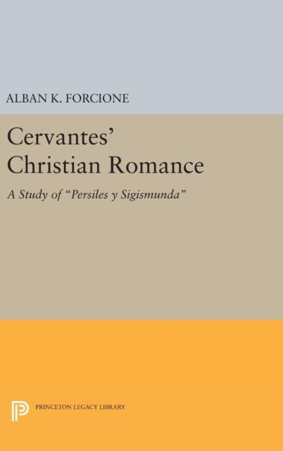 Cervantes` Christian Romance – A Study of Persiles y Sigismunda
