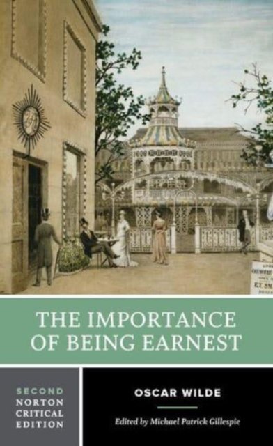 The Importance of Being Earnest – A Norton Critical Edition