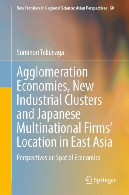 Agglomeration Economies and the Location of Japanese Investment in East Asia