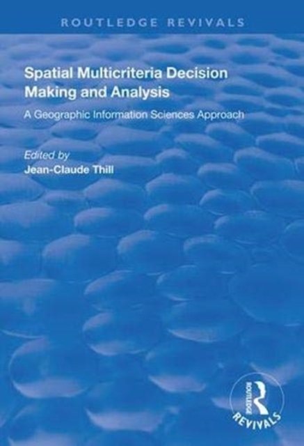 Spatial Multicriteria Decision Making and Analysis