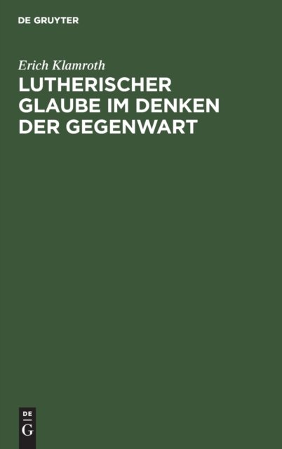 Lutherischer Glaube Im Denken Der Gegenwart