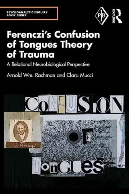Ferenczi''s Confusion of Tongues Theory of Trauma