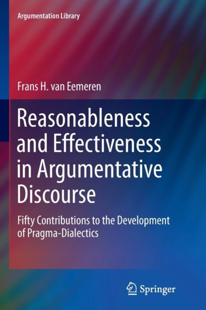 Reasonableness and Effectiveness in Argumentative Discourse
