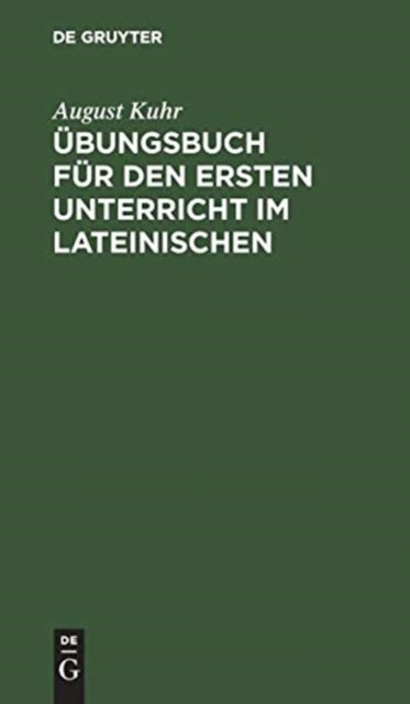 Übungsbuch Für Den Ersten Unterricht Im Lateinischen