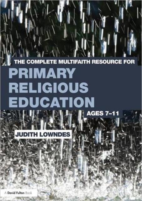 The Complete Multifaith Resource for Primary Religious Education