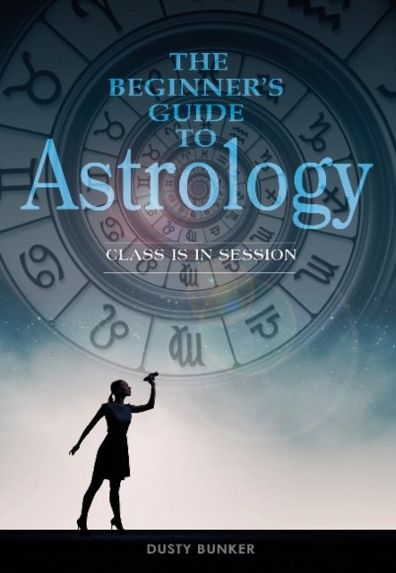 The Beginner's Guide to Astrology