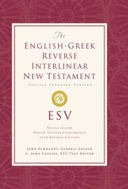 ESV English–Greek Reverse Interlinear New Testam – English Standard Version (Hardcover)