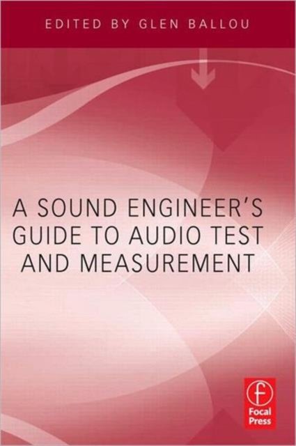 A Sound Engineers Guide to Audio Test and Measurement