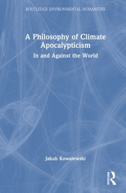 A Philosophy of Climate Apocalypticism