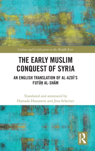 The Early Muslim Conquest of Syria