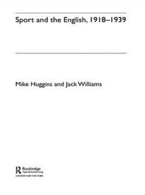 Sport and the English, 1918-1939