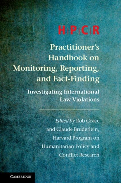 HPCR Practitioner''s Handbook on Monitoring, Reporting, and Fact-Finding