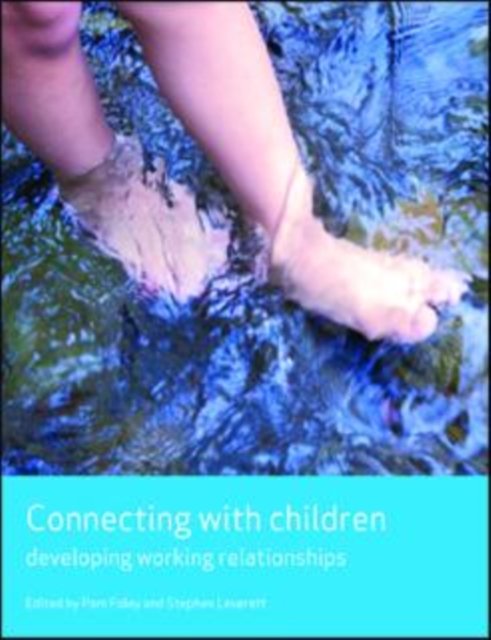 Connecting with children – Developing working rela tionships