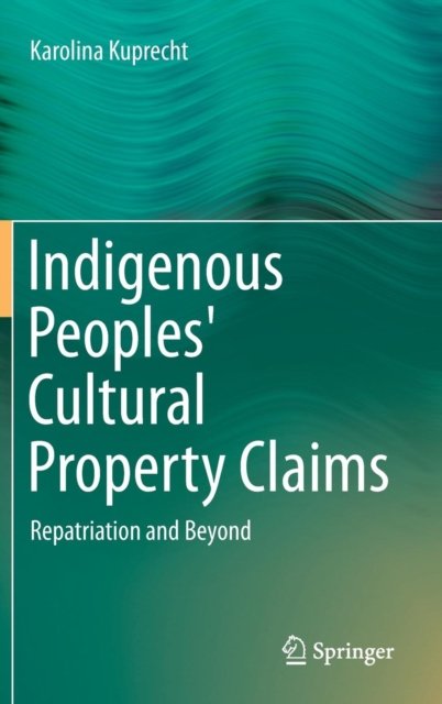 Indigenous Peoples' Cultural Property Claims