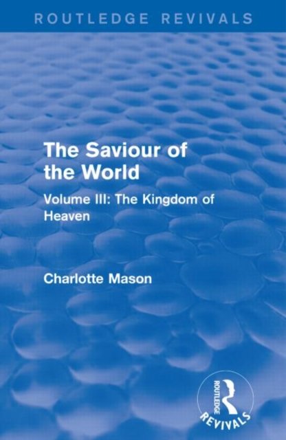 The Saviour of the World (Routledge Revivals)
