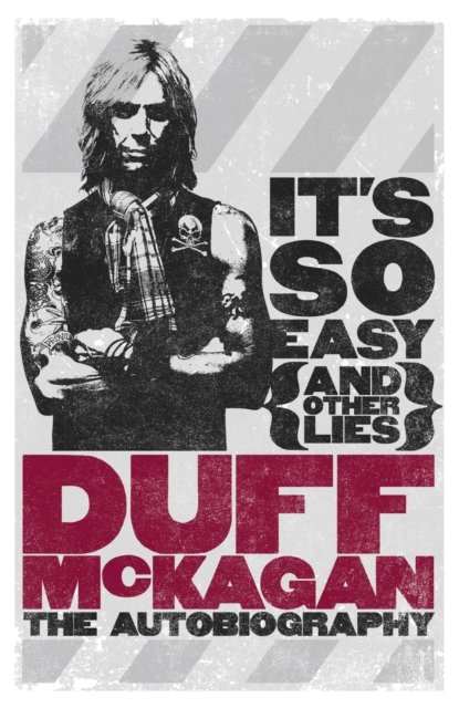 It''s So Easy (and other lies)