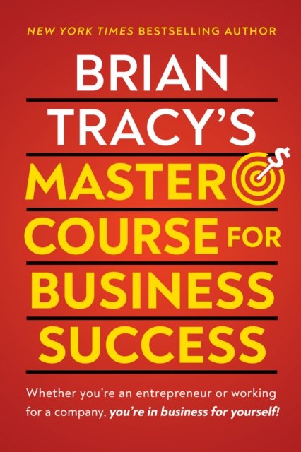 Brian Tracy''s Master Course For Business Success