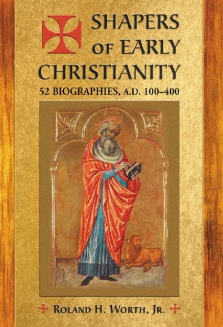 Shapers of Early Christianity