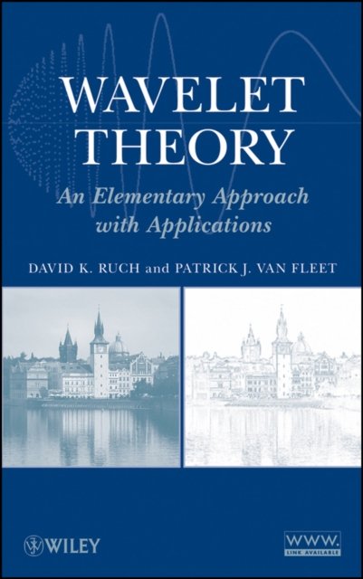 Wavelet Theory – An Elementary Approach with Applications