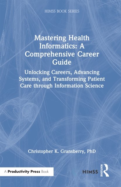 Mastering Health Informatics: A Comprehensive Career Guide