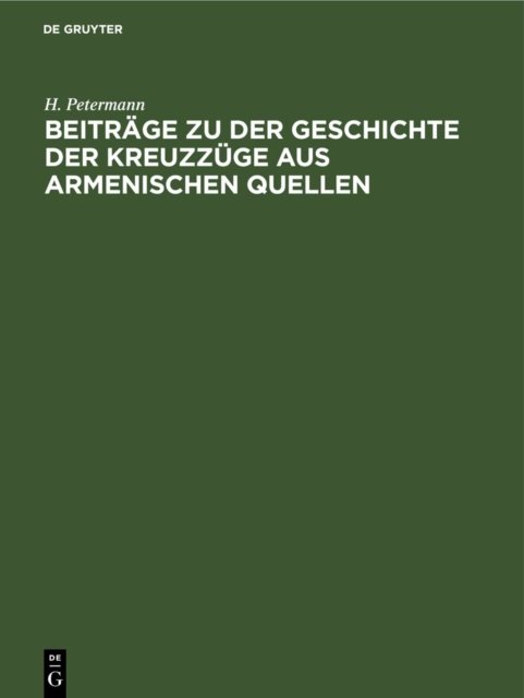 Beitrage Zu Der Geschichte Der Kreuzzuge Aus Armenischen Quellen