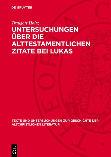 Untersuchungen Uber Die Alttestamentlichen Zitate Bei Lukas
