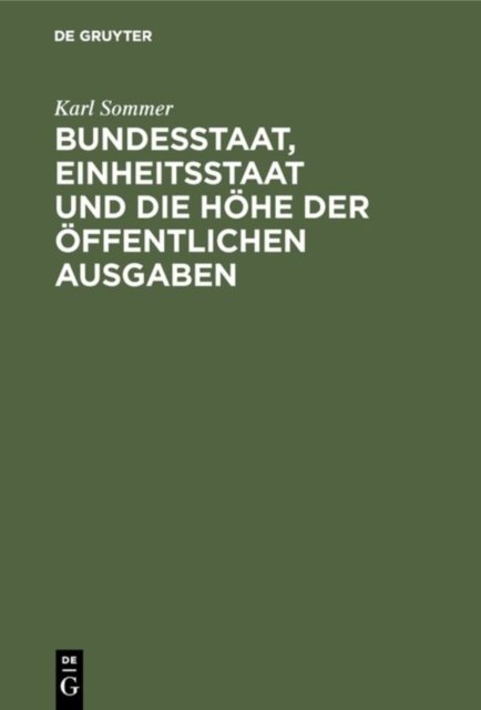 Bundesstaat, Einheitsstaat Und Die Hohe Der Offentlichen Ausgaben