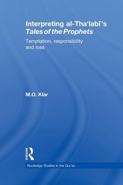 Interpreting al-Tha''labi''s Tales of the Prophets