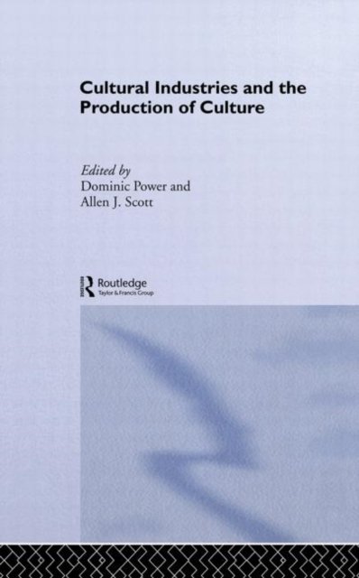 Cultural Industries and the Production of Culture