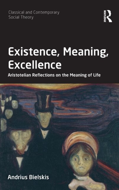 Existence, Meaning, Excellence