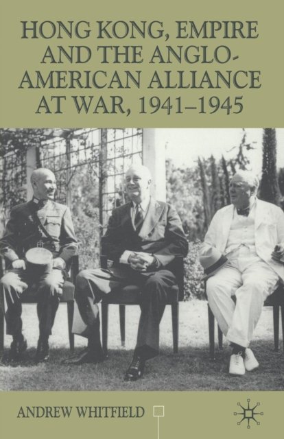 Hong Kong, Empire and the Anglo-American Alliance
