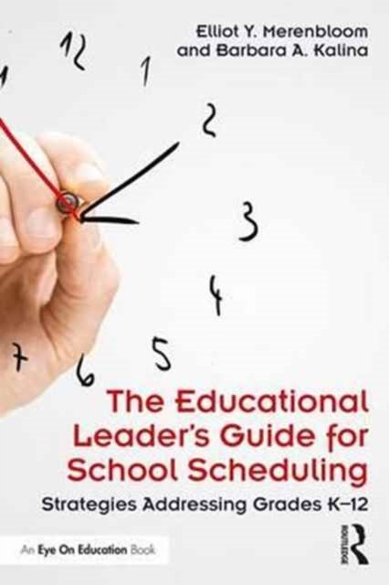 The Educational Leader''s Guide for School Scheduling