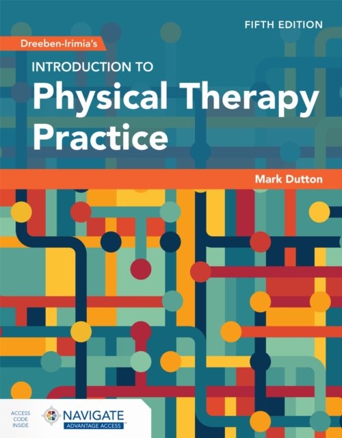 Dreeben-Irimia''s Introduction to Physical Therapy Practice with Navigate Advantage Access