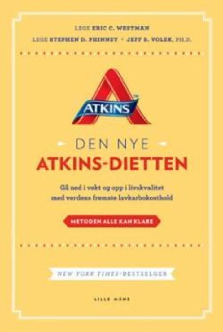 Den nye Atkins-dietten - gå ned i vekt og opp i livskvalitet med verdens fremste lavkarbokosthold