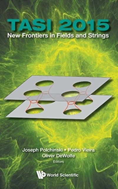 NEW FRONTIERS IN FIELDS AND STRINGS (TASI 2015)