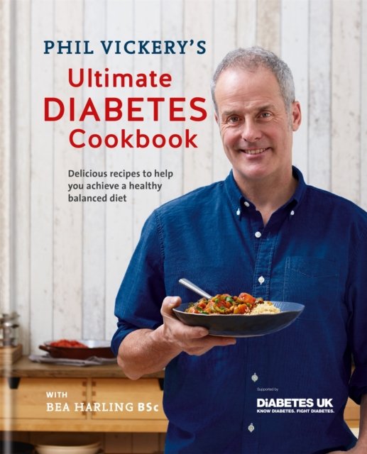 Phil Vickery''s Ultimate Diabetes Cookbook
