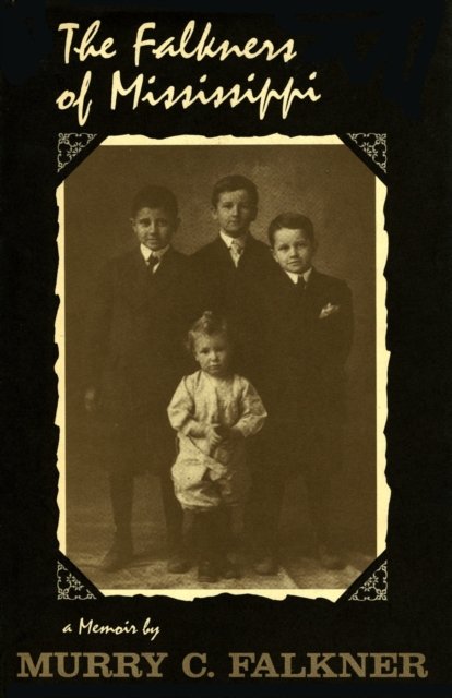The Falkners of Mississippi