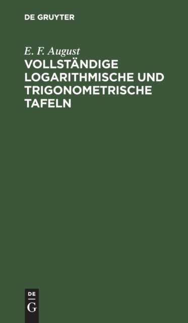 Vollstandige Logarithmische Und Trigonometrische Tafeln