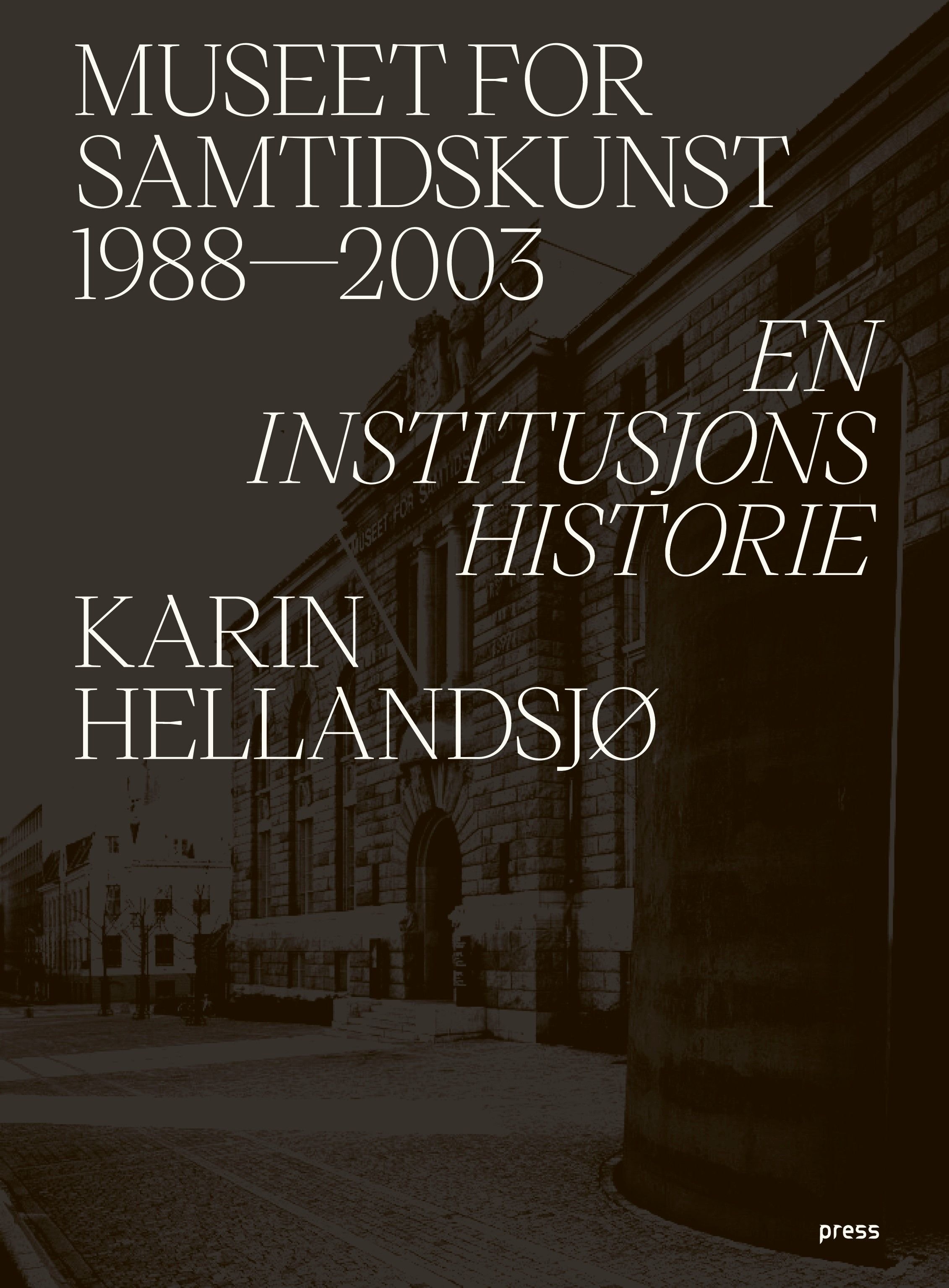 Museet for samtidskunst 1988-2003 - en institusjons historie