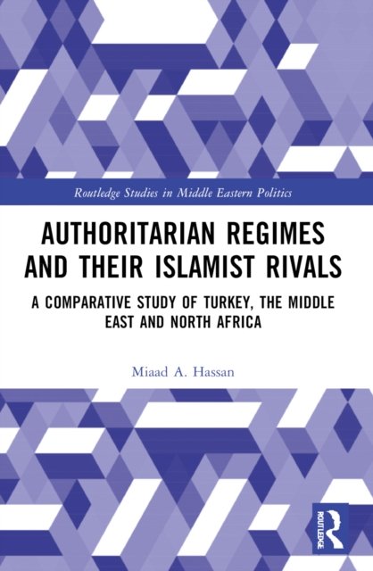 Authoritarian Regimes and their Islamist Rivals