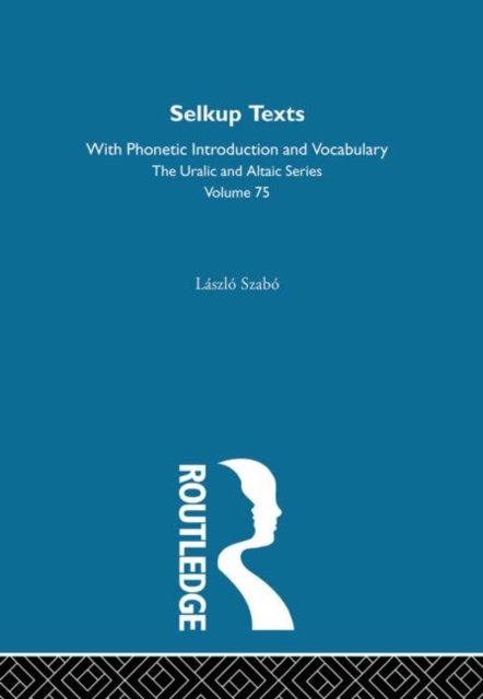 Selkup Texts With Phonetic Introduction and Vocabulary