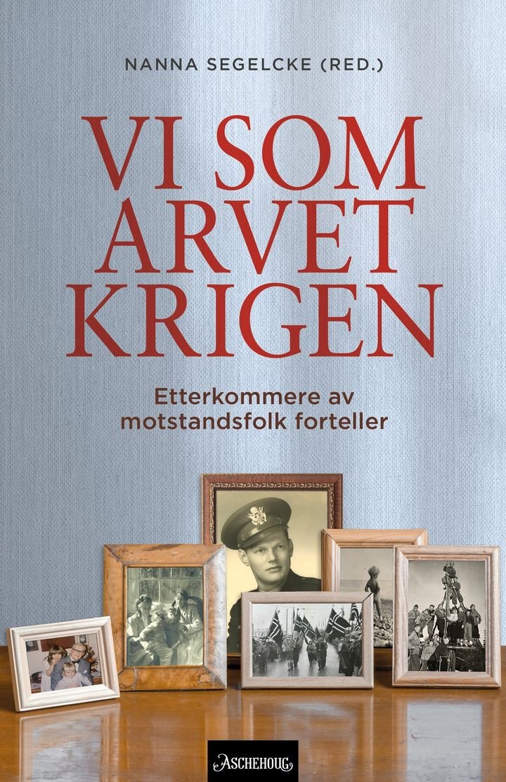 Vi som arvet krigen - etterkommere av motstandsfolk forteller