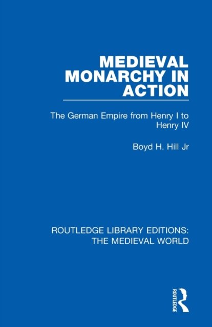 Medieval Monarchy in Action