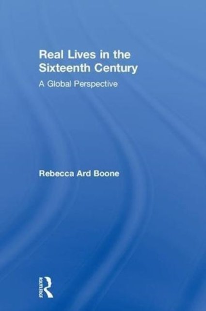 Real Lives in the Sixteenth Century