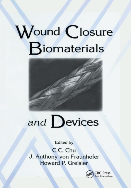 Wound Closure Biomaterials and Devices